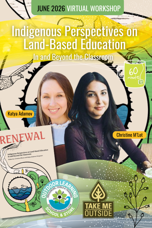 Indigenous Perspectives on Land-Based Education Virtual Workshop ...